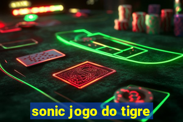 sonic jogo do tigre