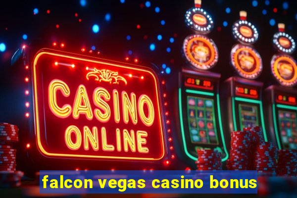 falcon vegas casino bonus