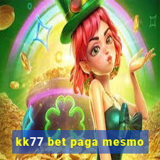 kk77 bet paga mesmo