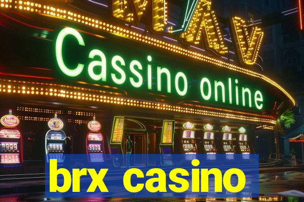 brx casino