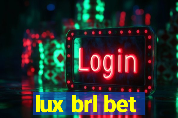 lux brl bet