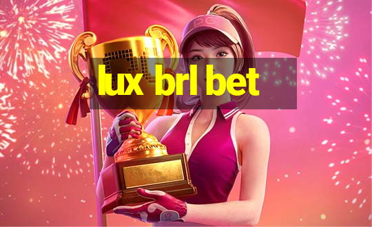 lux brl bet