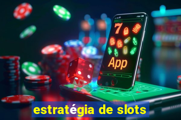 estratégia de slots