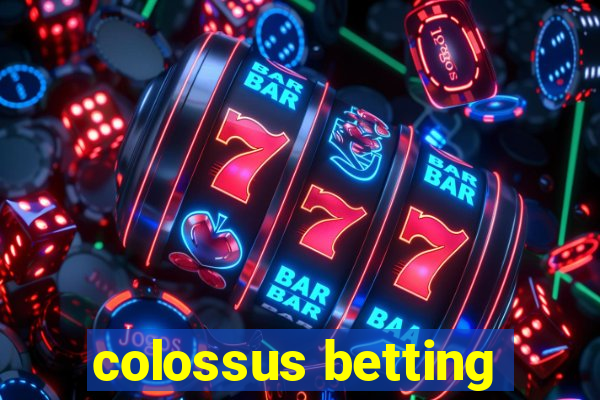 colossus betting