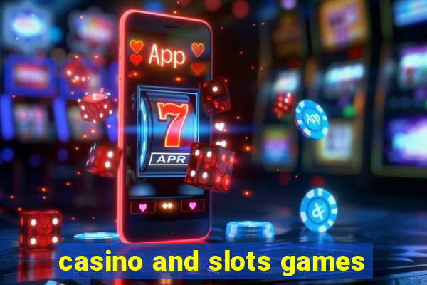 casino and slots games