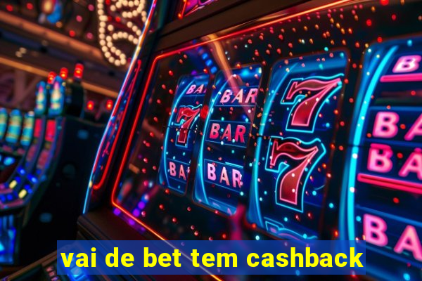 vai de bet tem cashback