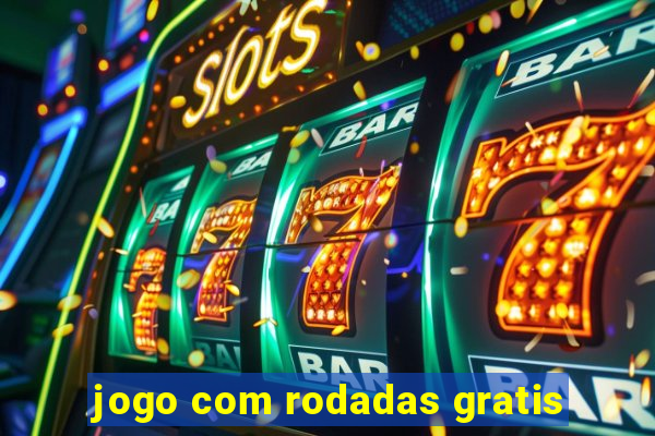 jogo com rodadas gratis