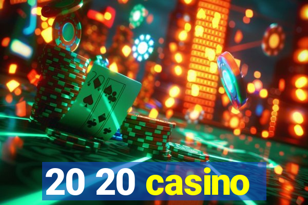 20 20 casino