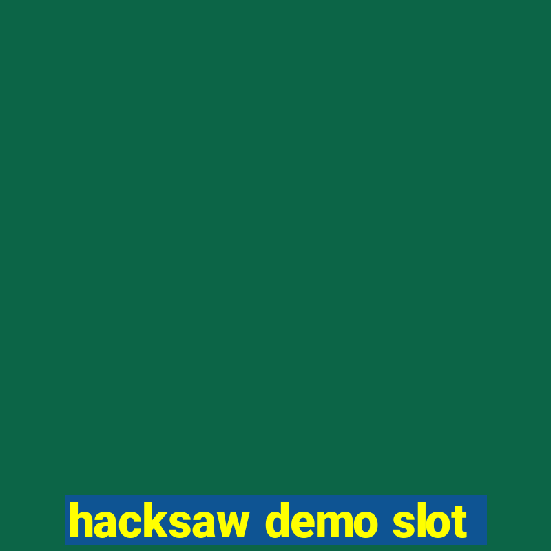 hacksaw demo slot