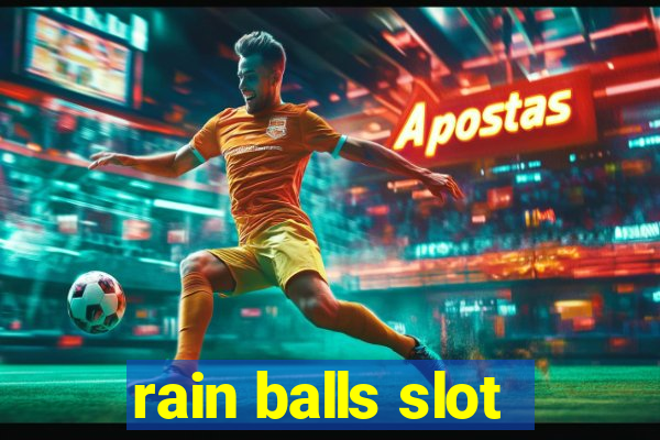 rain balls slot