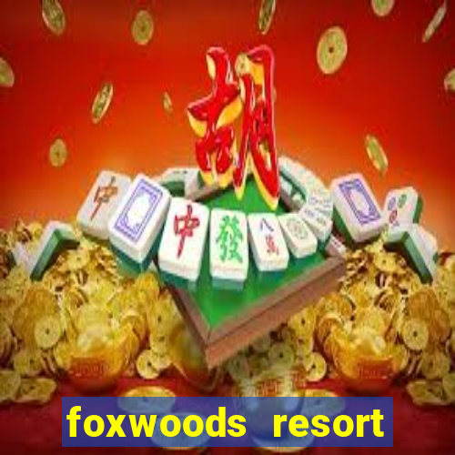 foxwoods resort casino connecticut usa