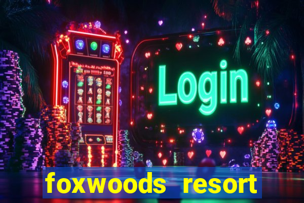 foxwoods resort casino connecticut usa