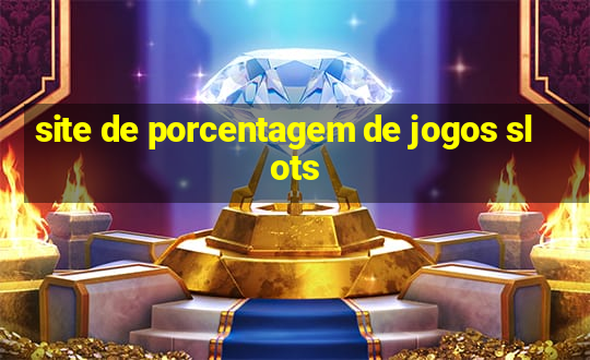 site de porcentagem de jogos slots