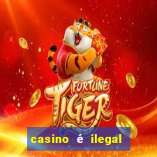 casino é ilegal no brasil