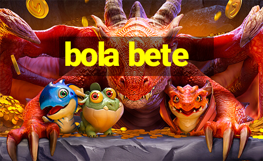 bola bete