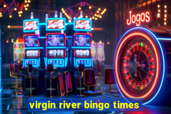 virgin river bingo times