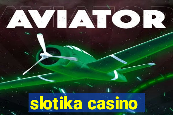 slotika casino