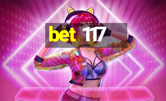 bet 117