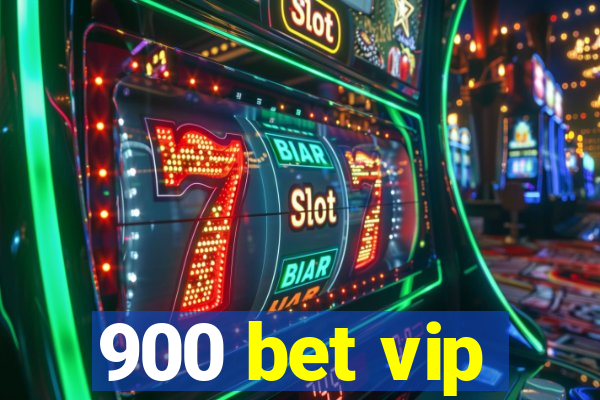 900 bet vip