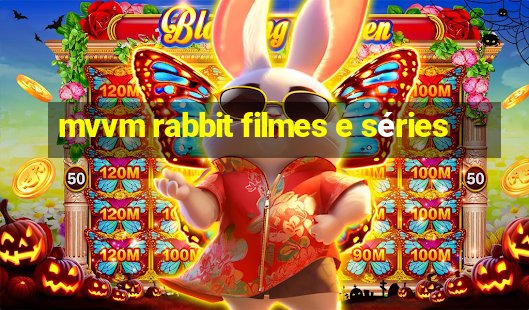 mvvm rabbit filmes e séries