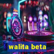 walita beta