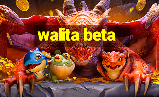 walita beta