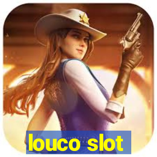 louco slot