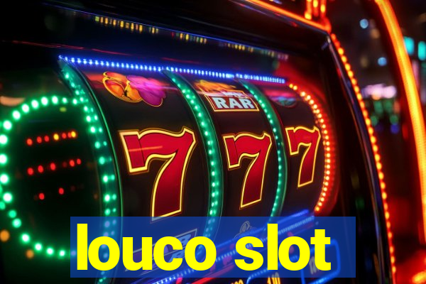 louco slot