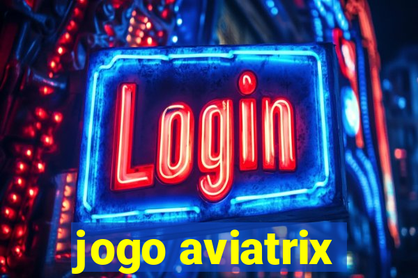 jogo aviatrix