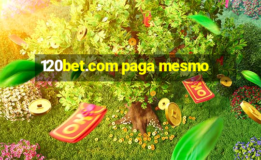 120bet.com paga mesmo