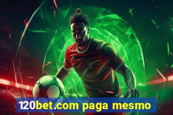 120bet.com paga mesmo