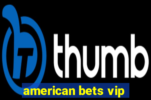 american bets vip