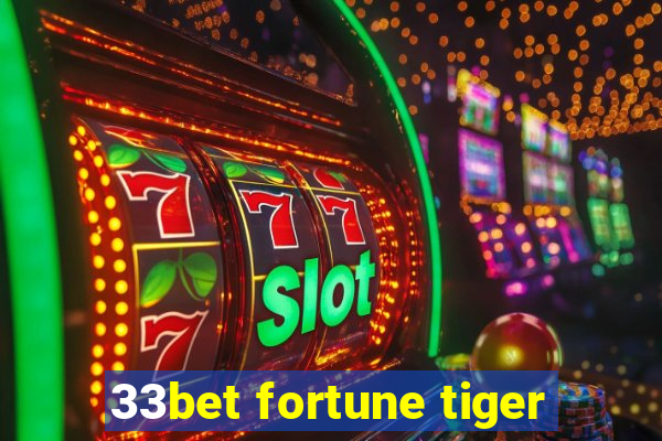 33bet fortune tiger