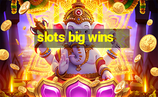 slots big wins