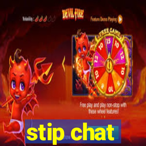 stip chat