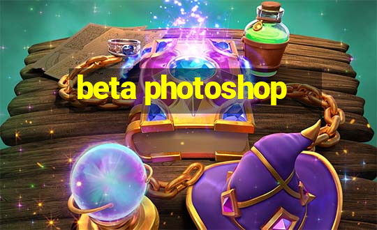 beta photoshop