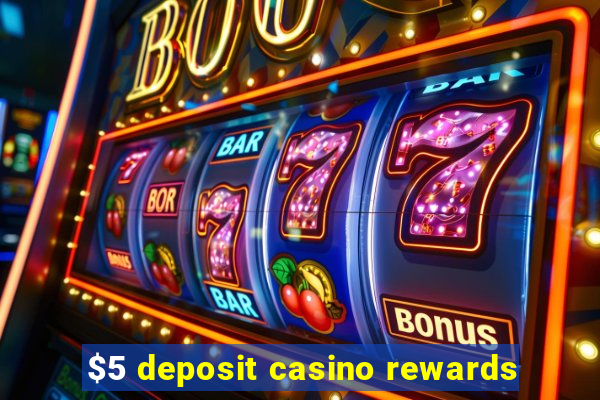 $5 deposit casino rewards