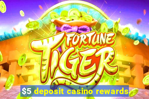 $5 deposit casino rewards