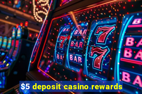 $5 deposit casino rewards