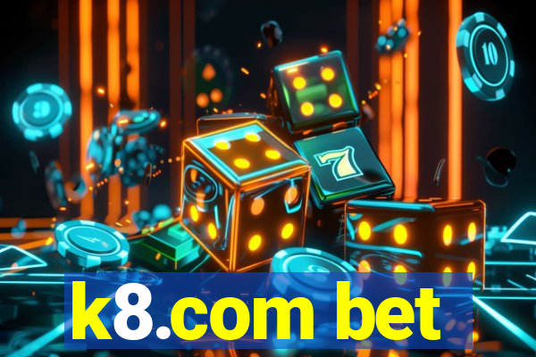 k8.com bet