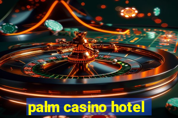 palm casino hotel