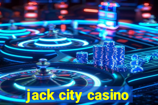 jack city casino