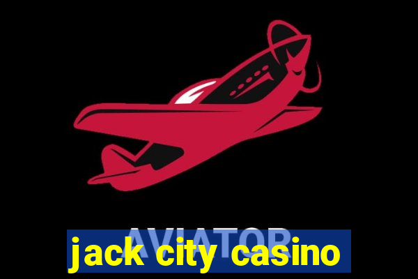 jack city casino