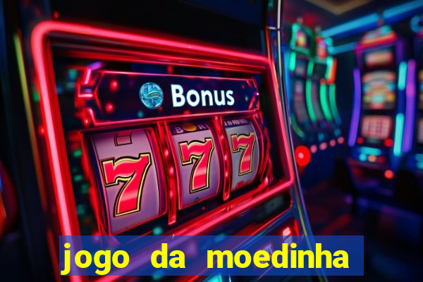 jogo da moedinha que ganha dinheiro