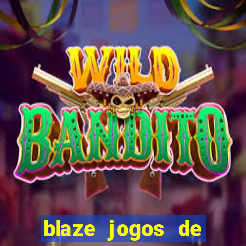 blaze jogos de aposta online