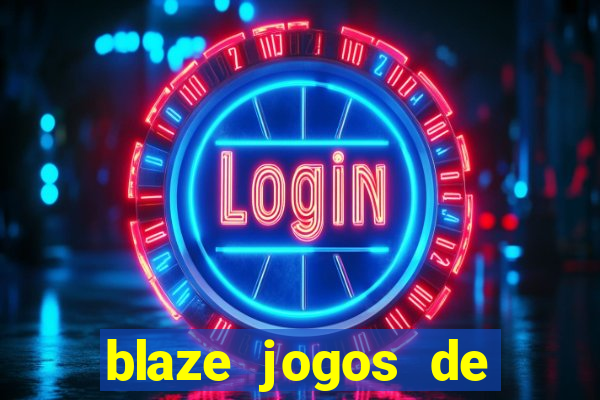 blaze jogos de aposta online