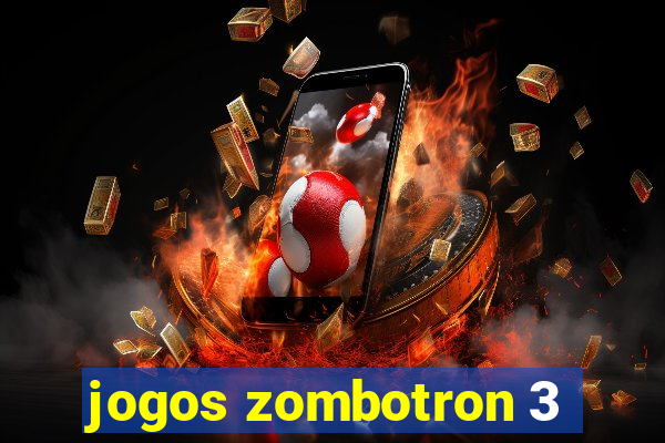 jogos zombotron 3