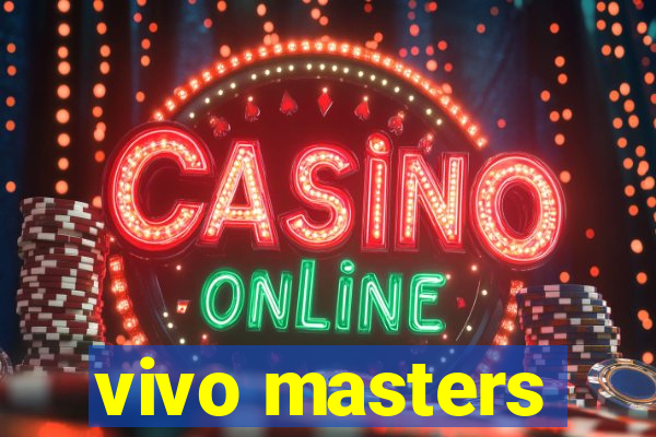 vivo masters