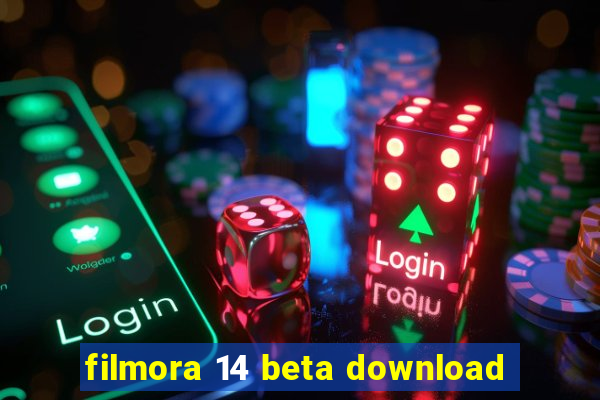 filmora 14 beta download