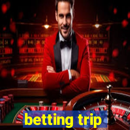 betting trip